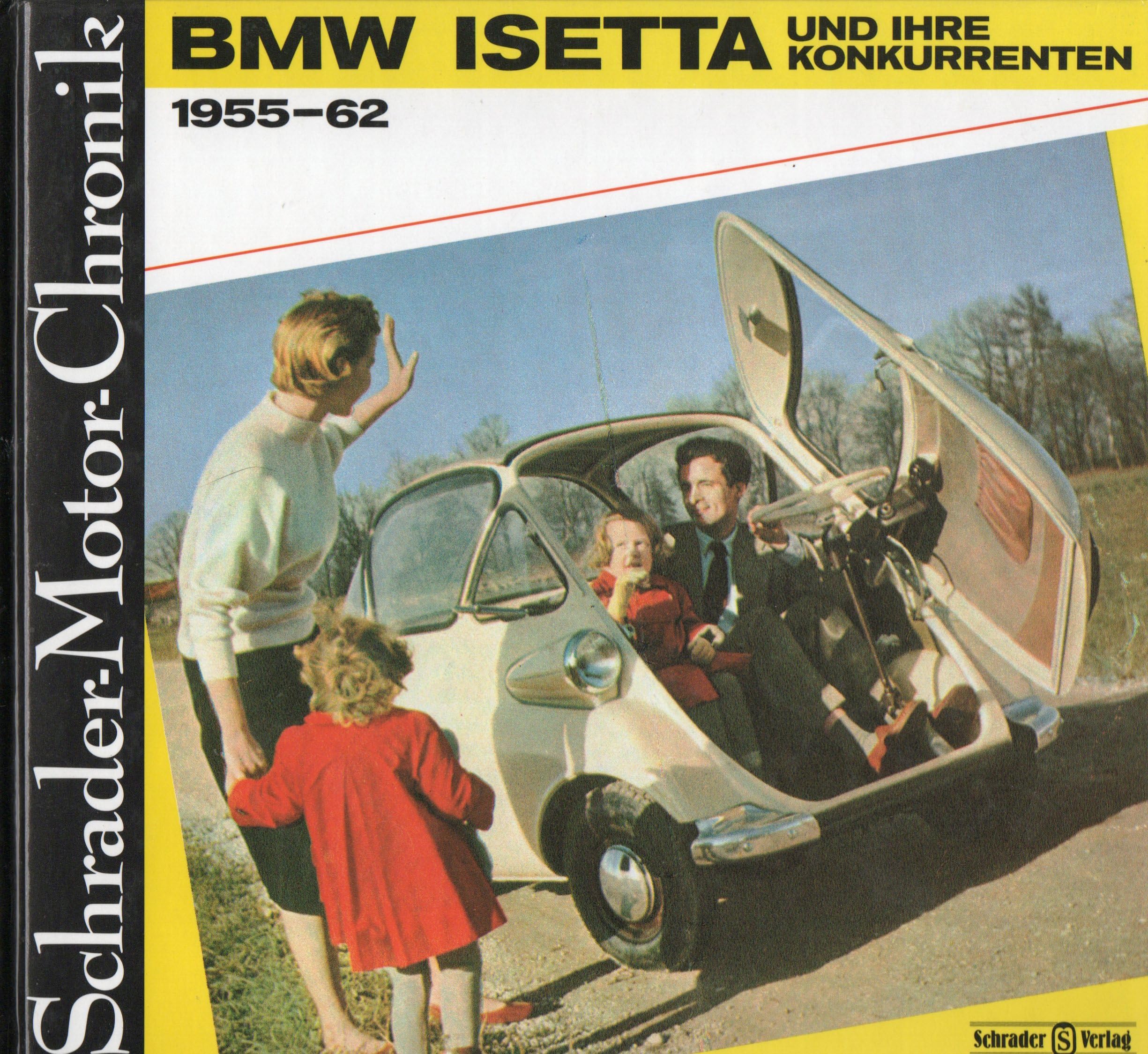 Schrader-Motor-Chronik Bd. 1. BMW Isetta und ihre Konkurrenten 1955-62 Film, Art & Culture