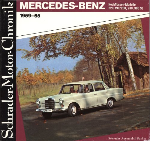 Schrader-Motor-Chronik Bd. 20. Mercedes-Benz Heckflossen-Modelle, 220, 190/200, 230, 300 SE 1959-65 Film, Art & Culture
