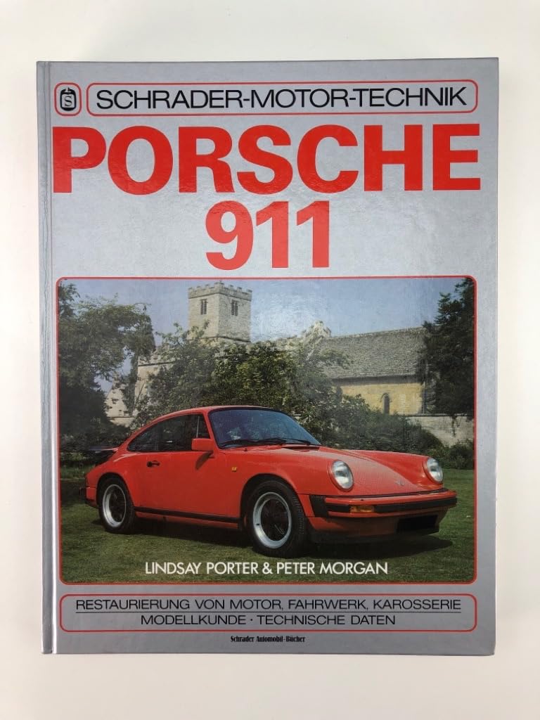 Porsche 911: Restaurierung von Motor, Fahrwerk, Karosserie. Modellkunde - Technische Daten Hobbies & Crafts