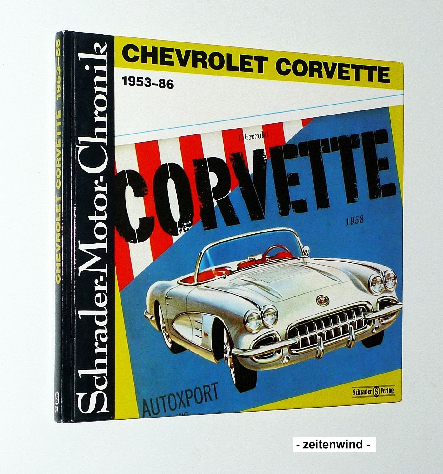 Schrader-Motor-Chronik, Band 37: Chevrolet Corvette 1953 - 86 Politics & History