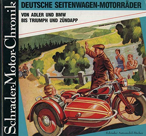 Deutsche Seitenwagen - Motorräder. Von Adler und BMW bis Triumph und Zündapp. Eine Dokumentation Leisure & Fun