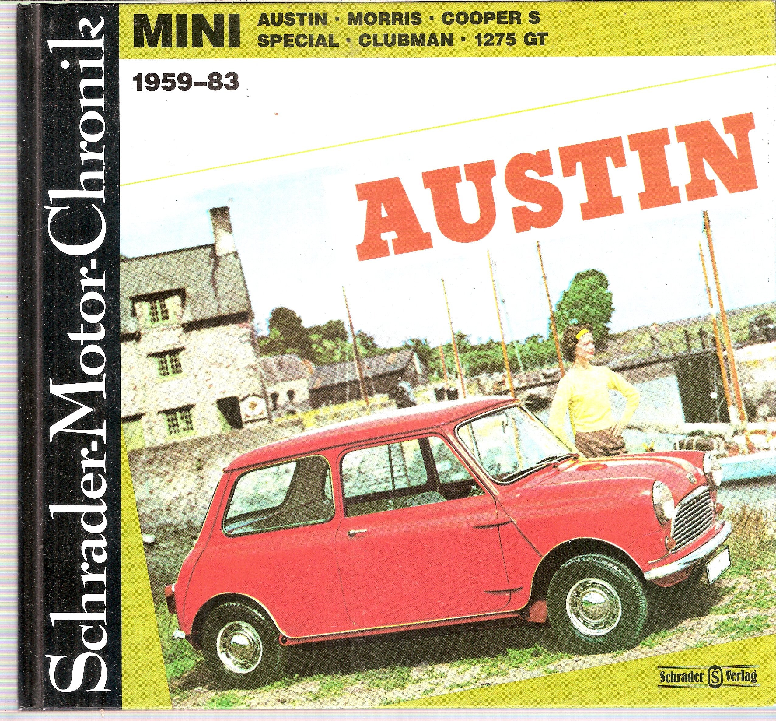 Schrader Motor-Chronik, Mini 1959 - 83. Austin. Morris. Cooper. Special. Clubman. 1275 GT etc Business & Technology