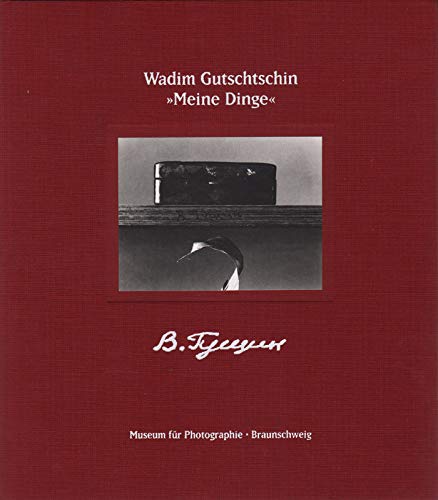 Wadim Gutschtschin Meine Dinge : 21. März - 7. Mai 1999, Museum für Photographie Braunschweig. book