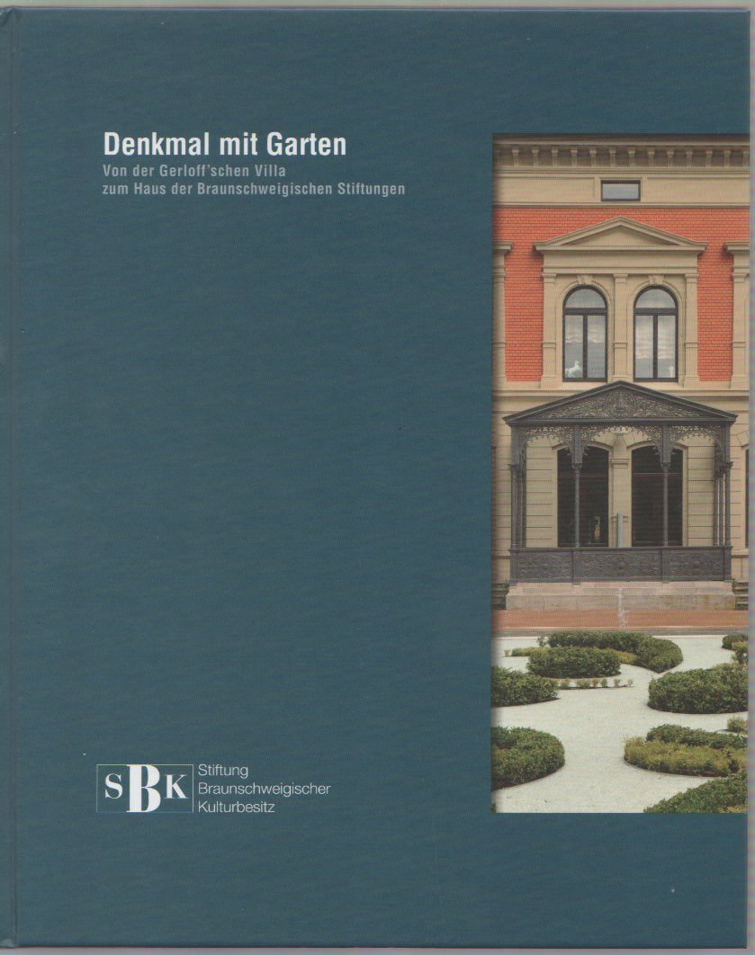 Denkmal mit Garten: Von der Gerloff'schen Villa zum Haus der Braunschweigischen Stiftungen Politics & History