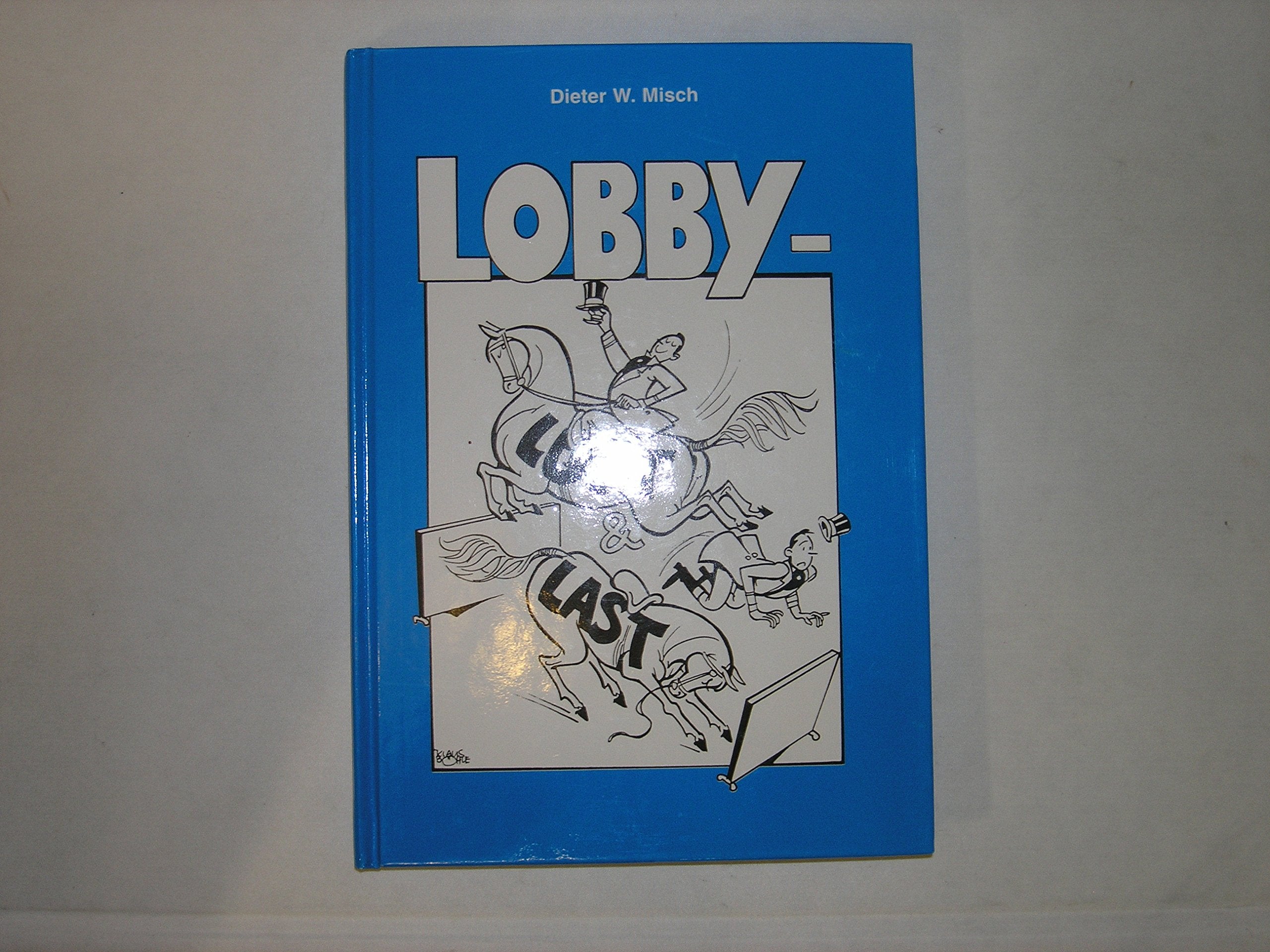 Lobby. Lust und Last - Begegnungen und Erfahrungen eines Verbandsmanagers - book