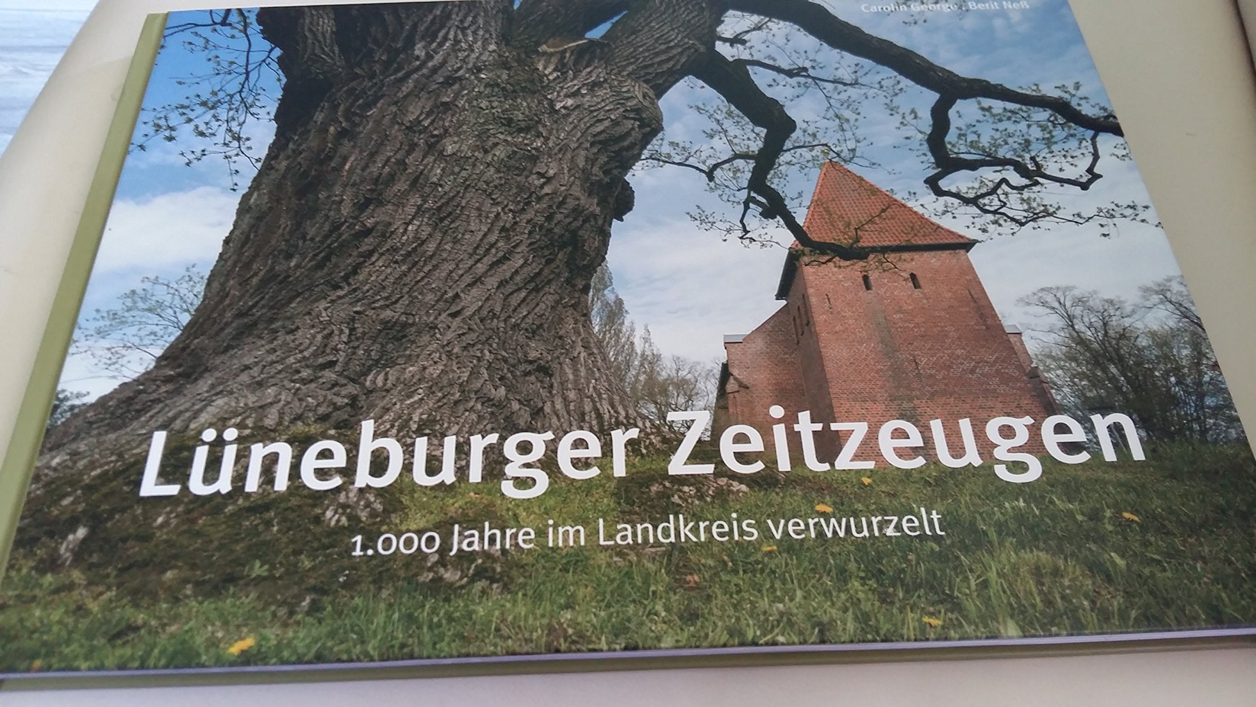 Lüneburger Zeitzeugen 1000 Jahre im Landkreis verwurzelt book