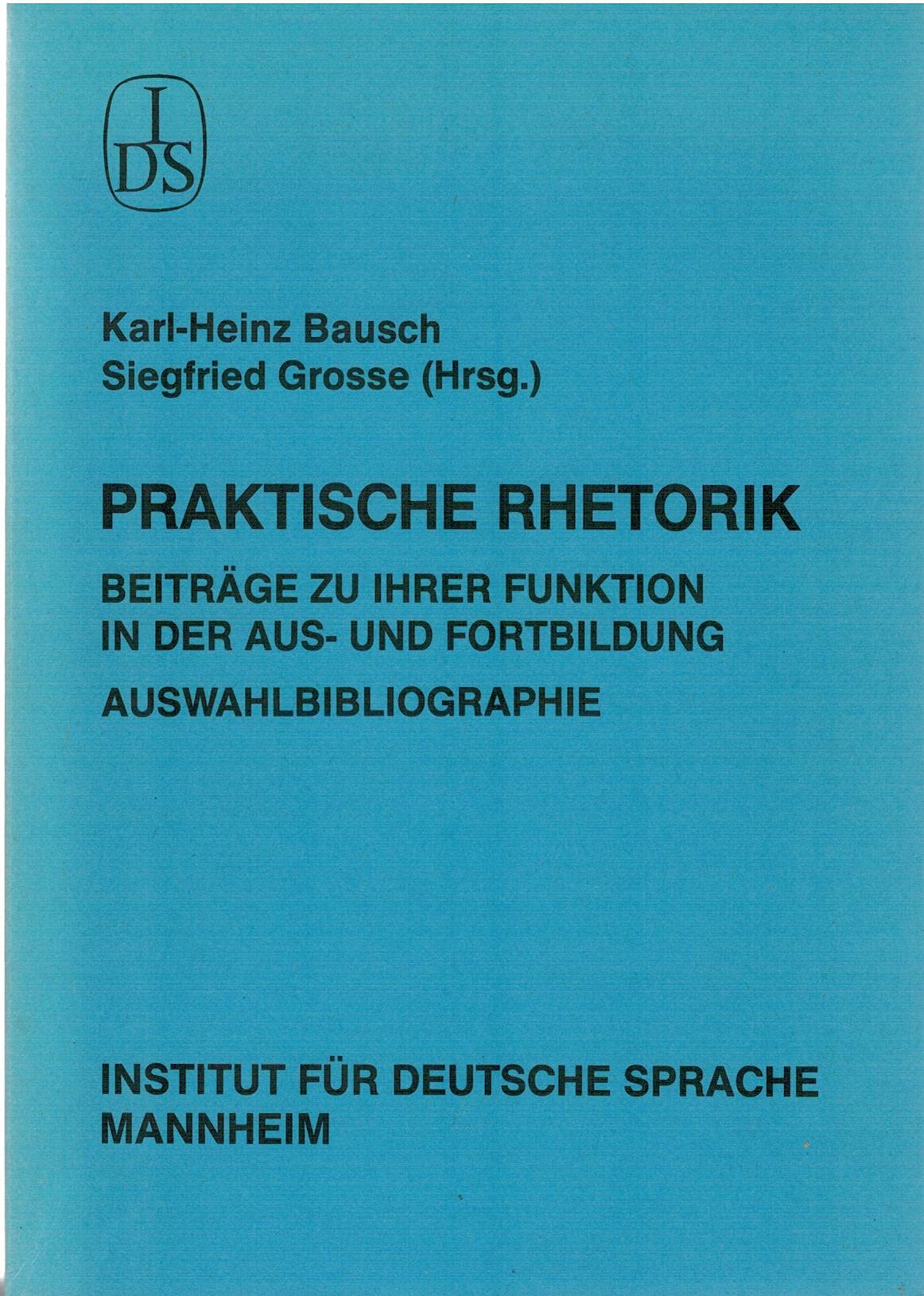 Praktische Rhetorik: Beiträge zu ihrer Funktion in der Aus- und Fortbildung, Auswahlbibliographie Contemporary literature