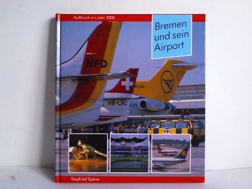 Bremen und sein Airport. Aufbruch ins Jahr 2000 Business, Finance & Career