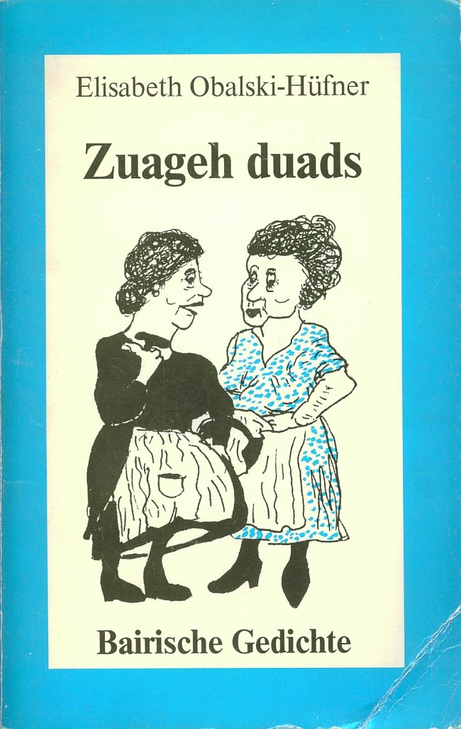 Zuageh duads: Bairische Gedichte Books