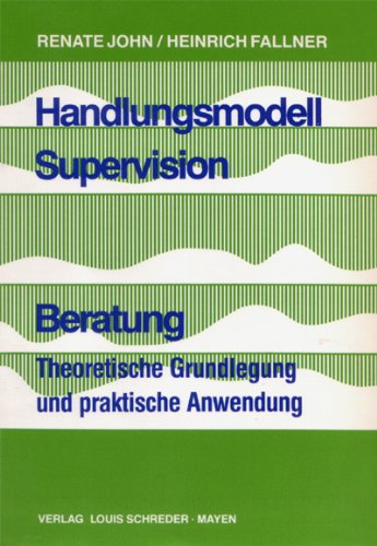 Handlungsmodell Supervision. Beratung. Theoretische Grundlegung und praktische Anwendung. Books
