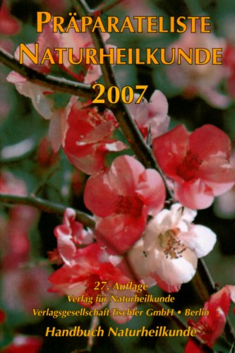 Präparateliste Naturheilkunde 2007. Handbuch Naturheilkunde Medicine