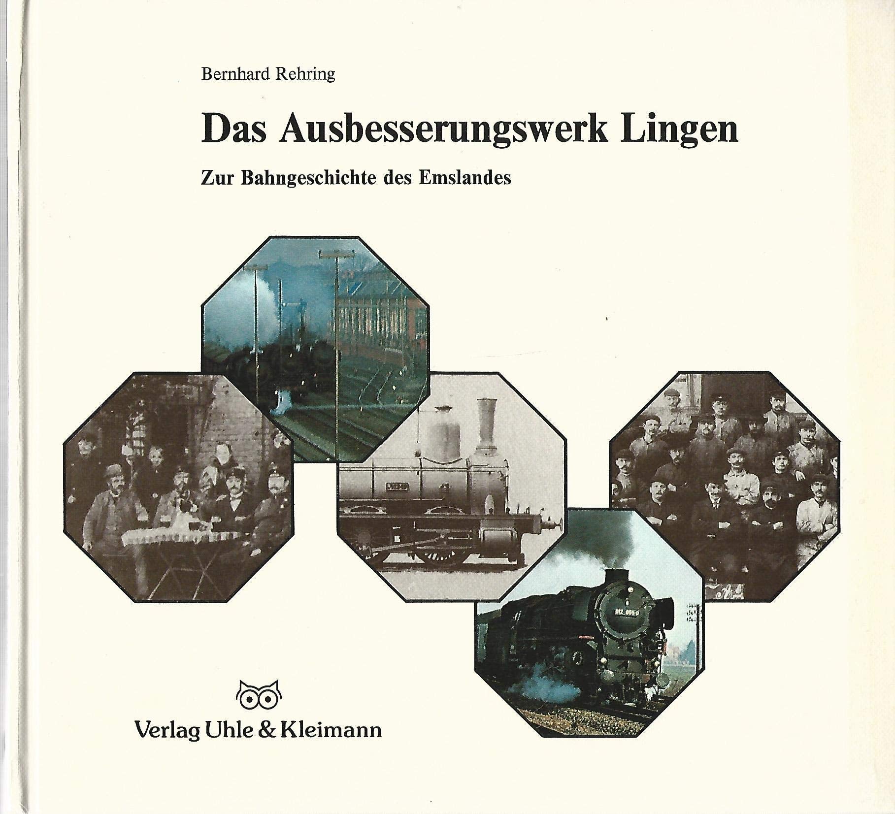 Das Ausbesserungswerk Lingen. Verkehrsgeschichte im Emsland Business, Finance & Career