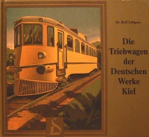 Die Triebwagen der Deutschen Werke Kiel. Mit "U-Boot" und "Kommissbrot" fing es an Business, Finance & Career