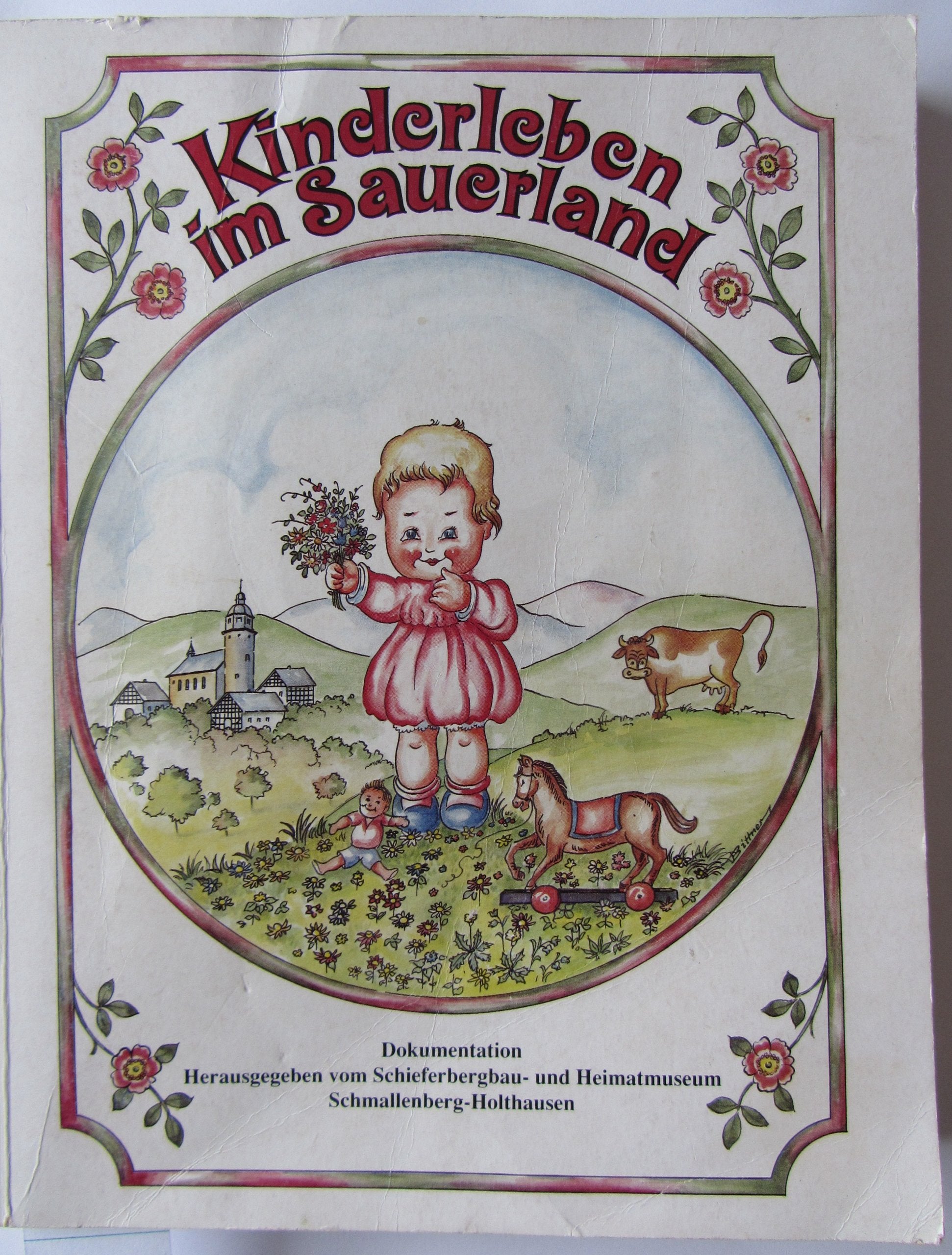 Kinderleben im kurkölnischen Sauerland. Dokumantation. Herausgegeben vom Schieferbergbau- und Heimatmuseum Schmallenberg- Holthausen. Books