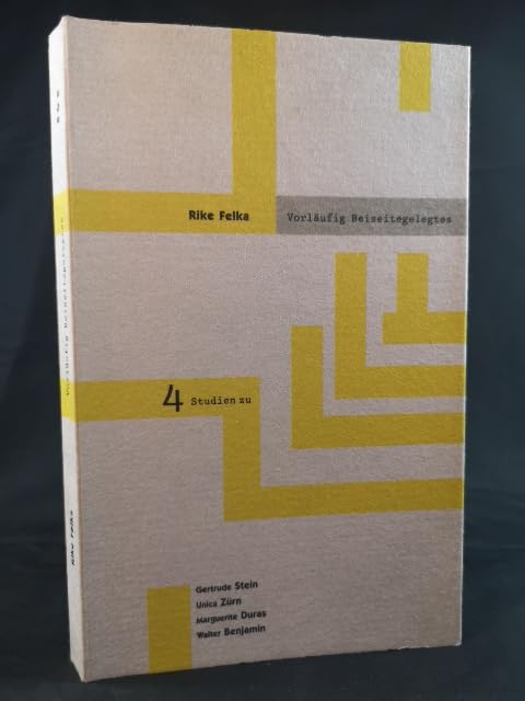 Vorläufig Beiseitegelegtes: 4 Studien zu Texten aus dem Nachlass: Stein, Zürn, Duras, Benjamin Contemporary literature