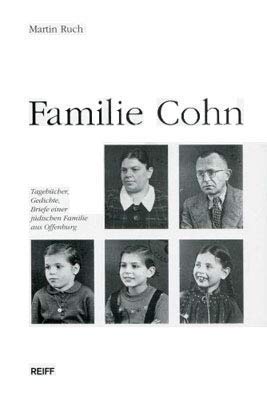 Familie Cohn: Tagebücher, Briefe, Gedichte einer jüdischen Familie aus Offenburg (Veröffentlichungen des Kulturamtes Band 17) Essays & Short Stories