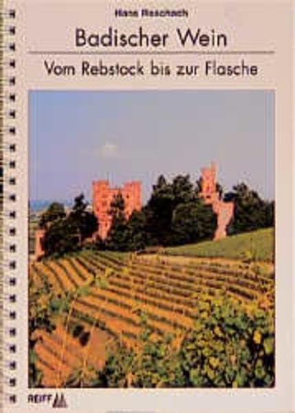 Badischer Wein: Vom Rebstock bis zur Flasche Leisure, Home & Garden