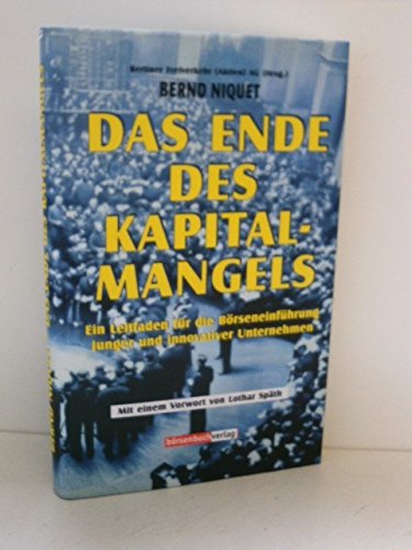 Das Ende des Kapitalmangels: Ein Leitfaden für die Börseneinführung junger und innovativer Unternehmen Books
