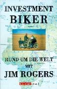 Investment Biker: Rund um die Welt mit Jim Rogers Politics & Society