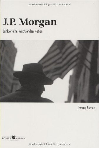 J. P. Morgan: Bankier einer wachsenden Nation Law