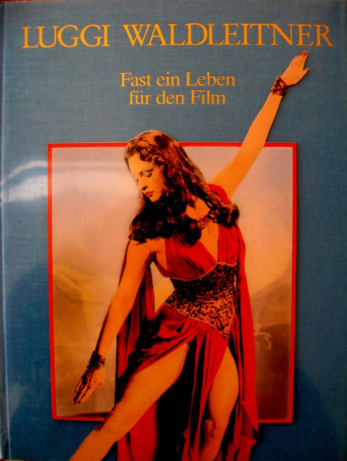 Luggi Waldleitner. Fast ein Leben für den Film Books
