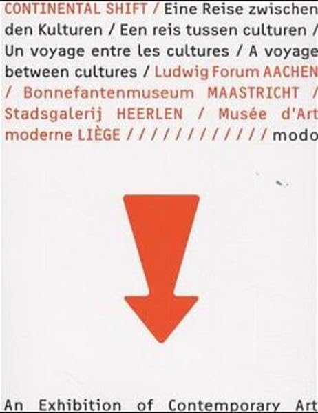 Continental Shift: Eine Reise zwischen den Kulturen - An Exhibition of Contemporary Art Film, Art & Culture