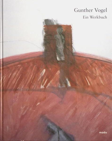 Gunther Vogel - Werkbuch: Ein Werkbuch Film, Art & Culture