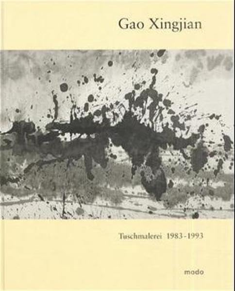 Gao Xingjian - Tuschmalerei 1983-1993: Zur Ausstellung im Morat Institut für Kunst und Kunstwissenschaft Freiburg i. Br. und im SWR Studio Freiburg. Dtsch.-Französ.-Engl. Film, Art & Culture