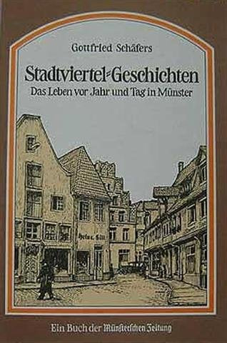 Stadtviertel-Geschichten. Das Leben vor Jahr und Tag in Münster Books