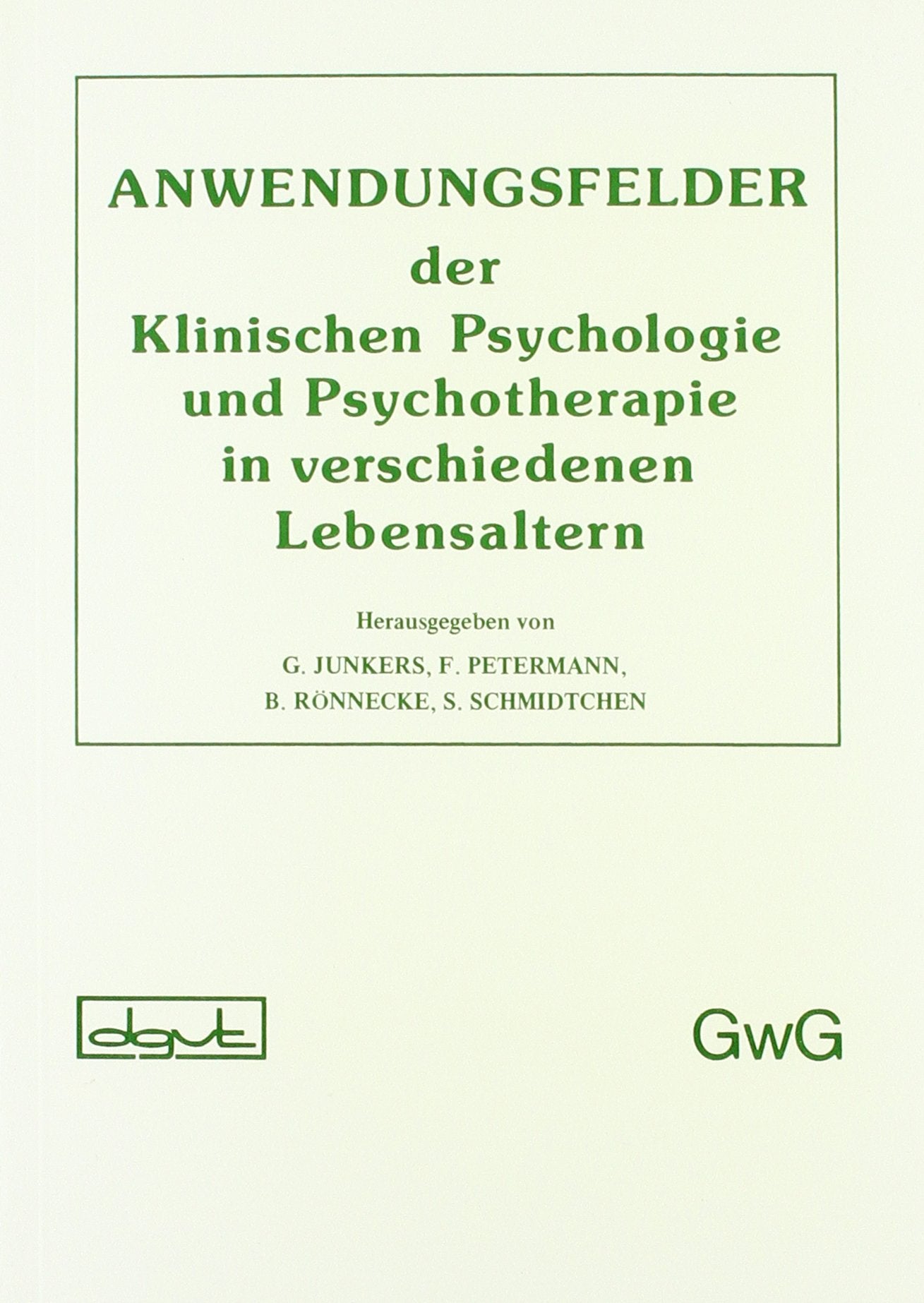 Anwendungsfelder der Klinischen Psychologie und Psychotherapie in verschiedenen Lebensaltern Psychology