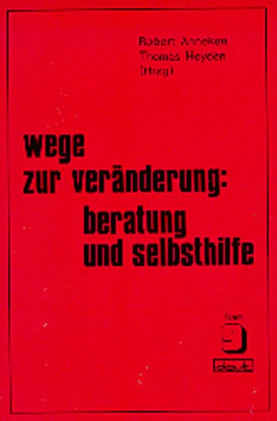 Wege zur Veränderung: Beratung und Selbsthilfe (Forum für Verhaltenstherapie und psychosoziale Praxis) Psychology