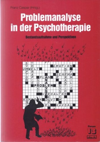 Problemanalyse in der Psychotherapie. Bestandsaufnahme und Perspektive Psychology