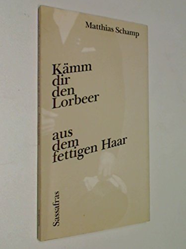 Kämm dir den Lorbeer aus dem fettigen Haar: Gedichte Books