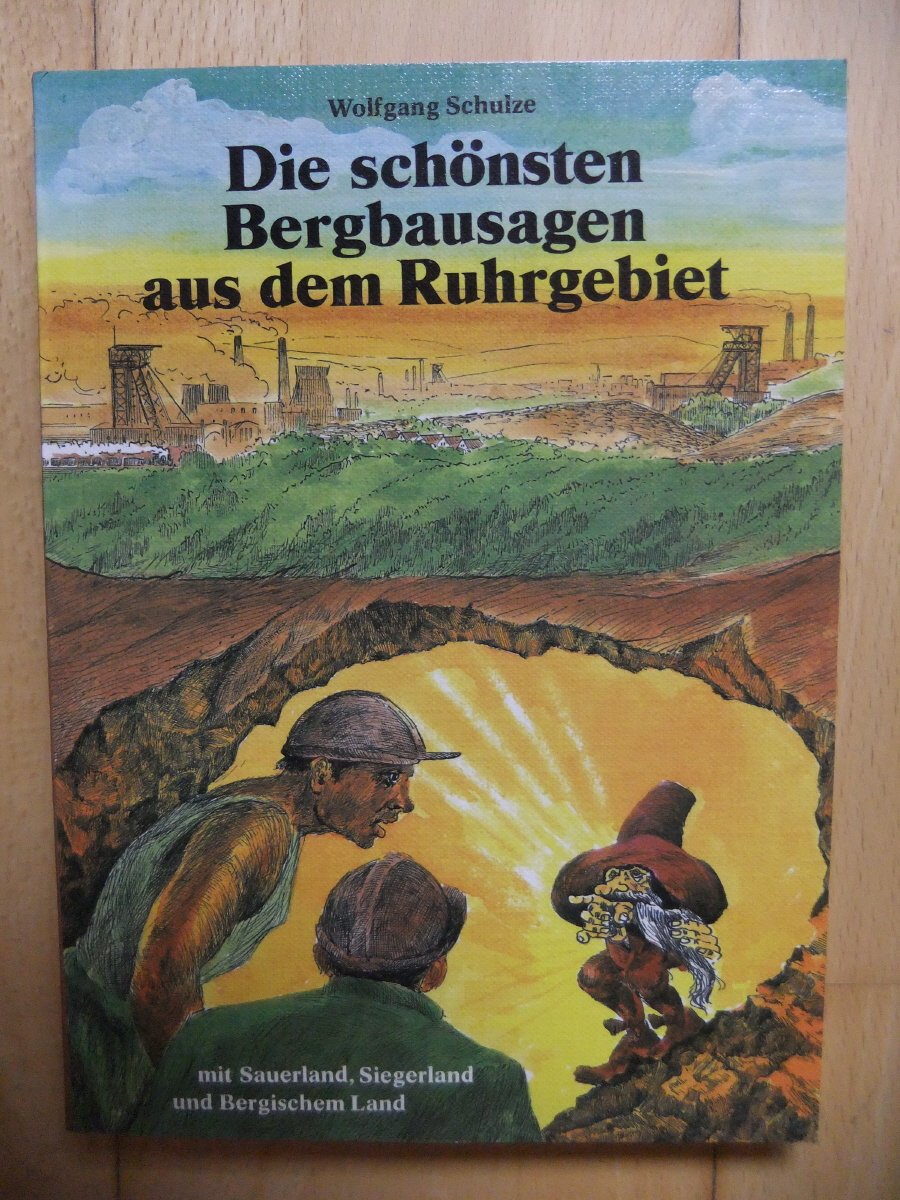 Die schönsten Bergbausagen aus dem Ruhrgebiet. Sagen, Geschichten und Gedichte aus dem Ruhrgebiet, Sauerland, Siegerland und Bergischen Land. Books