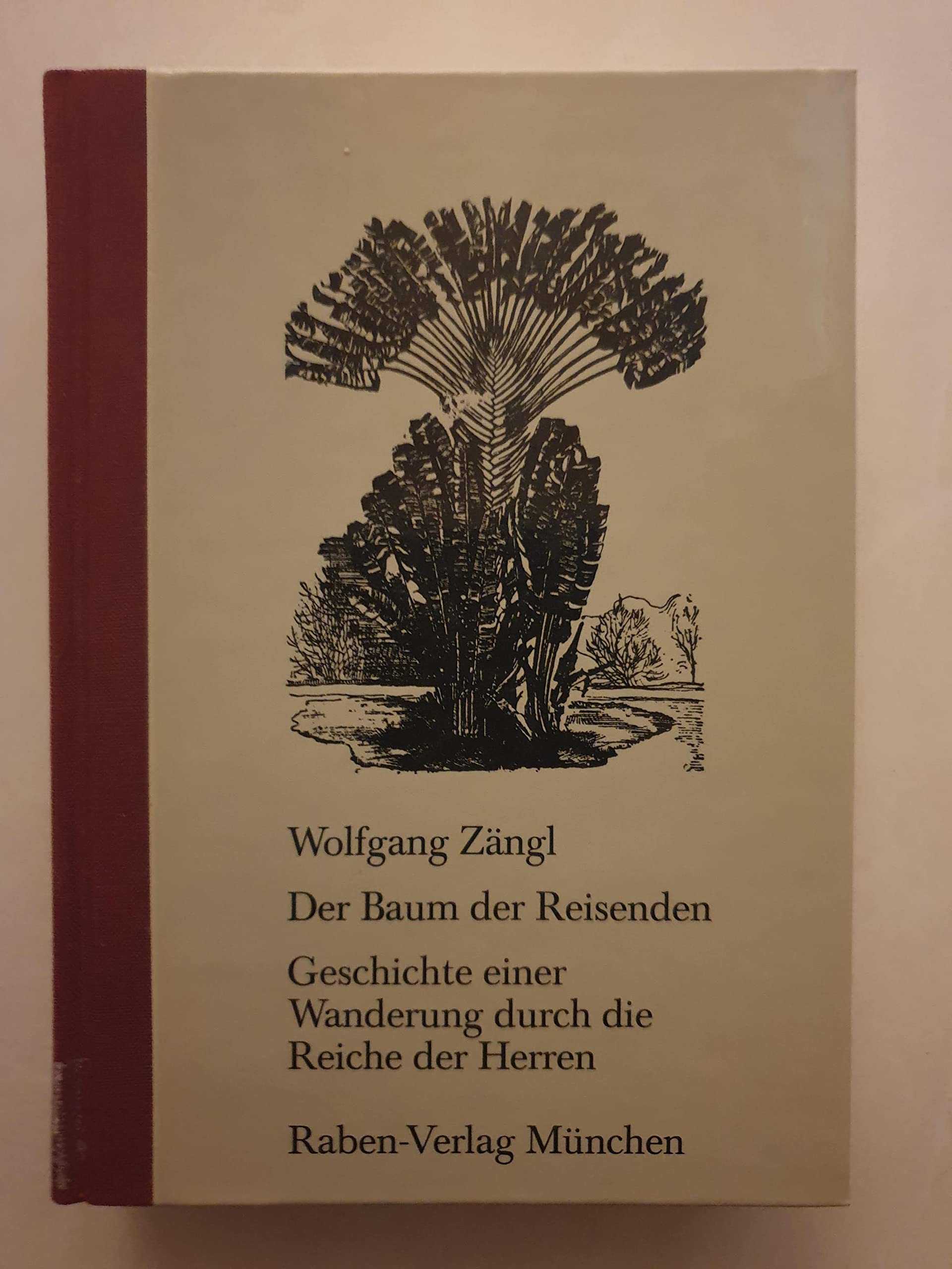 Der Baum der Reisenden: Geschichte einer Wanderung durch die Reiche der Herren Books