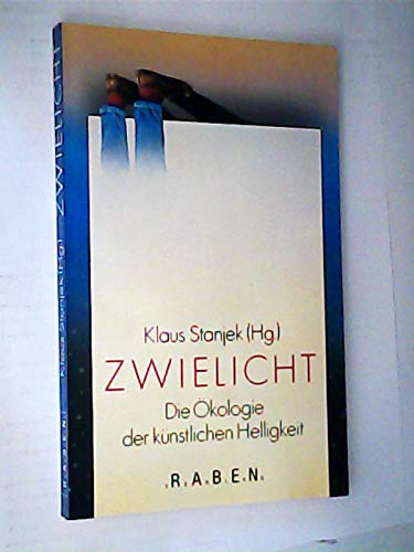 Zwielicht: Zur Ökologie der künstlichen Helligkeit: Die Ökologie der künstlichen Helligkeit Social Sciences