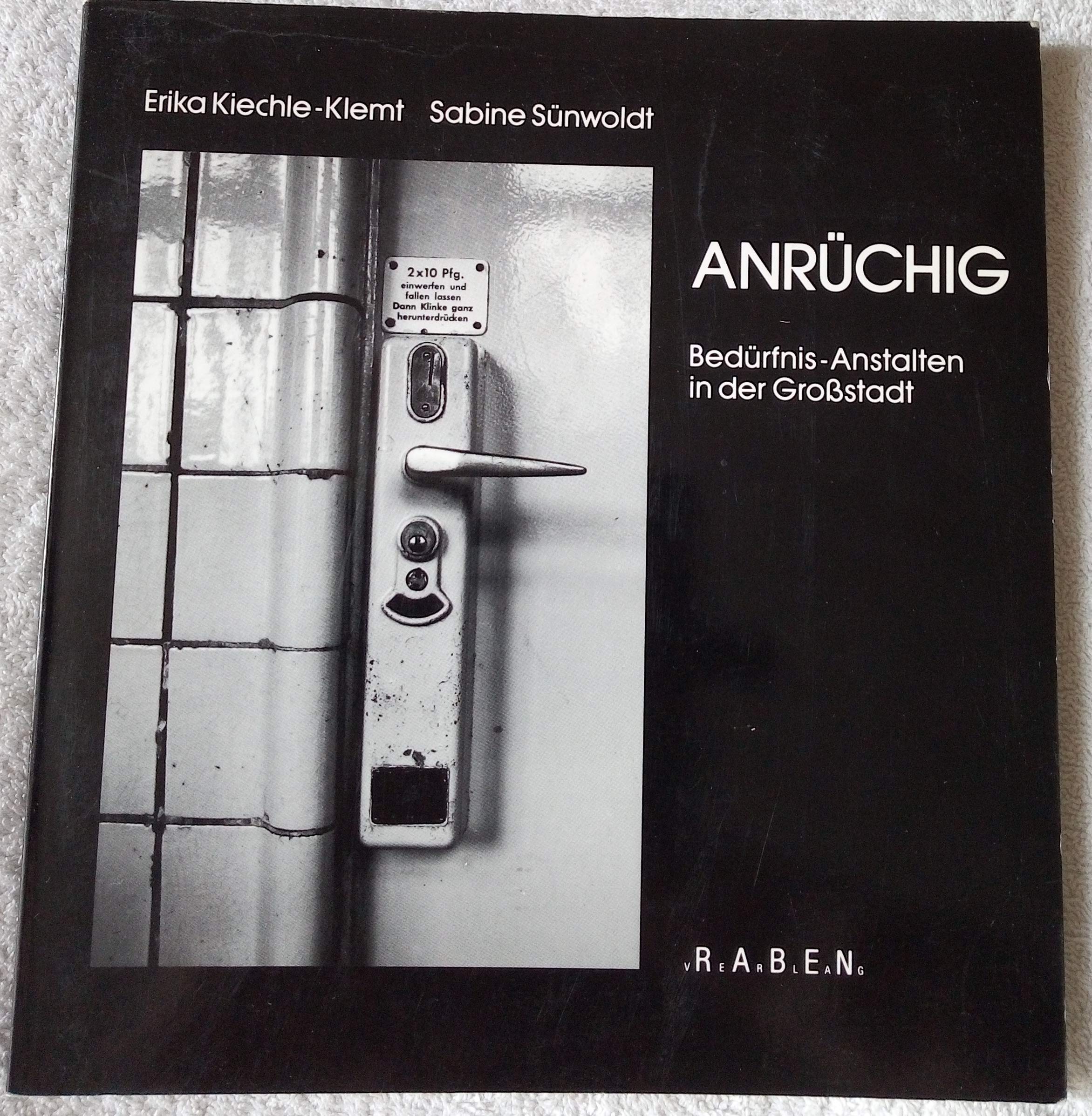 Anrüchig: Bedürfnisanstalten in der Großstadt Books