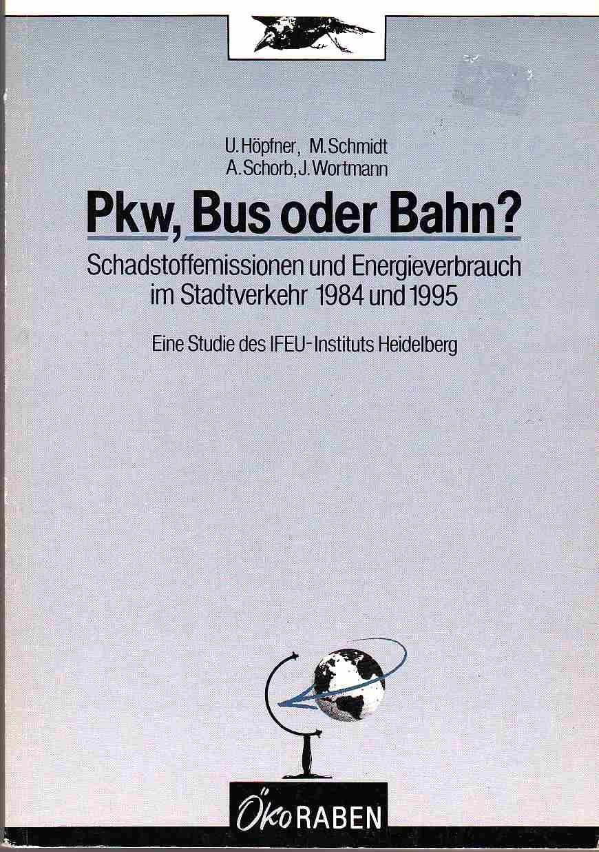 Pkw, Bus oder Bahn? - Schadstoffemissionen und Energieverbrauch im Stadtverkehr 1984 und 1995 Books