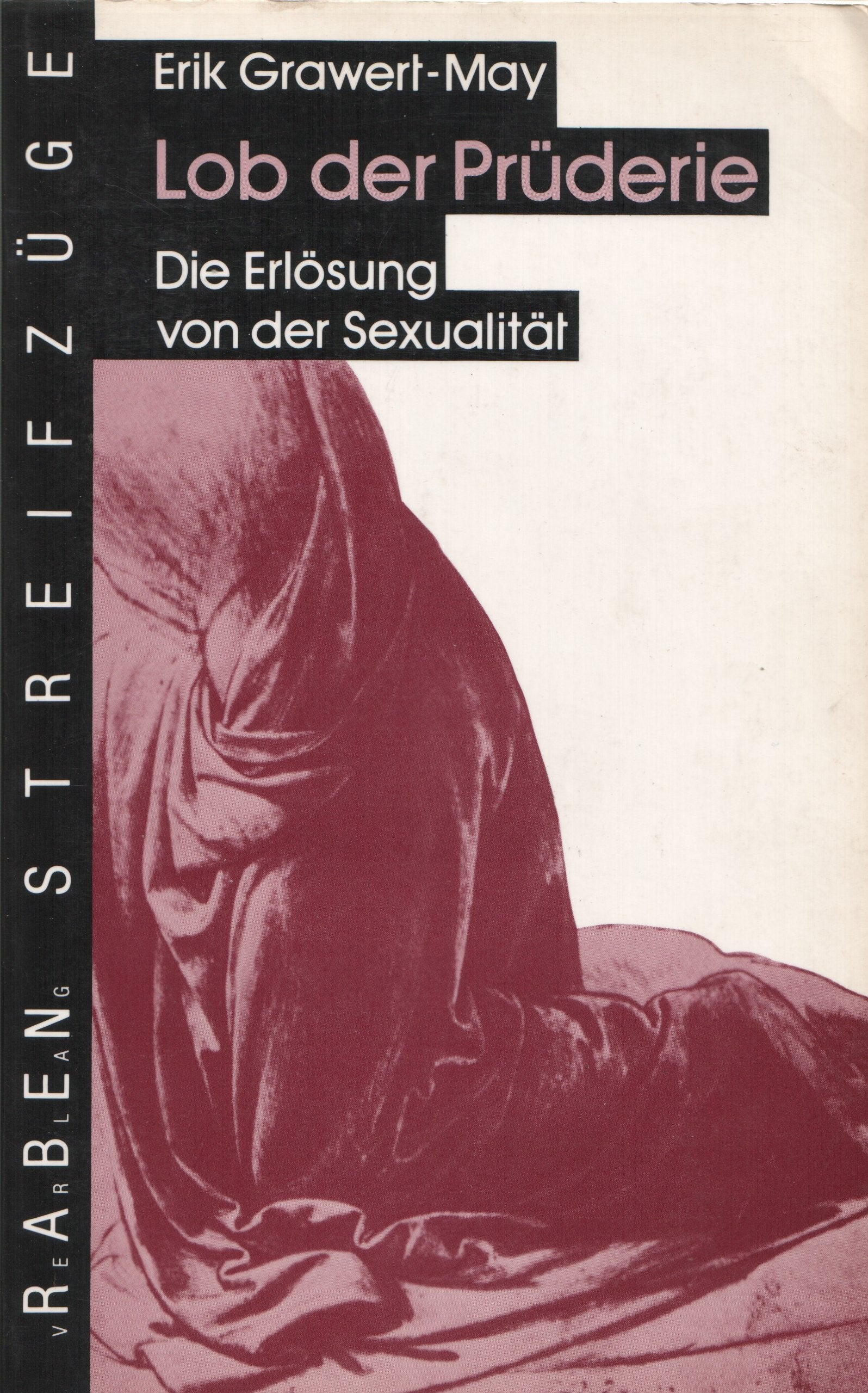 Lob der Prüderie: Die Erlösung von der Sexualität Partnership & Love