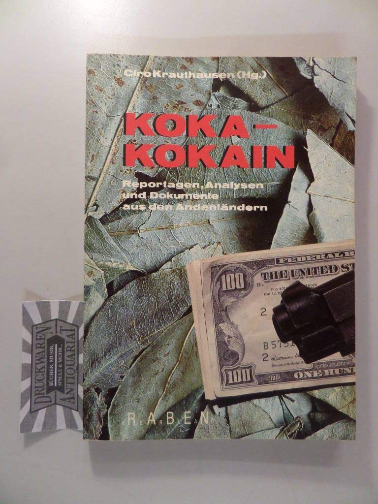 Koka - Kokain: Reportagen, Analysen und Dokumente aus den Andenländern Politics & History