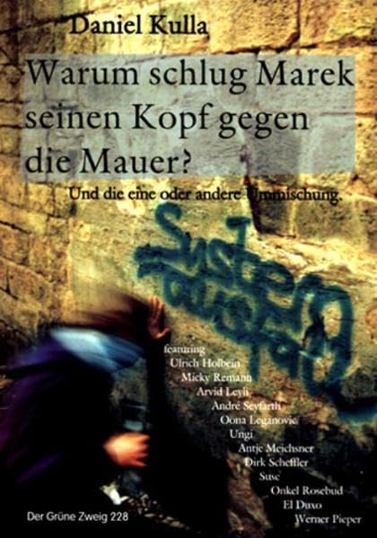 Warum schlug Marek seinen Kopf gegen die Mauer?: Und die eine oder andere Ummischung von zahlreicher Hand Film, Art & Culture