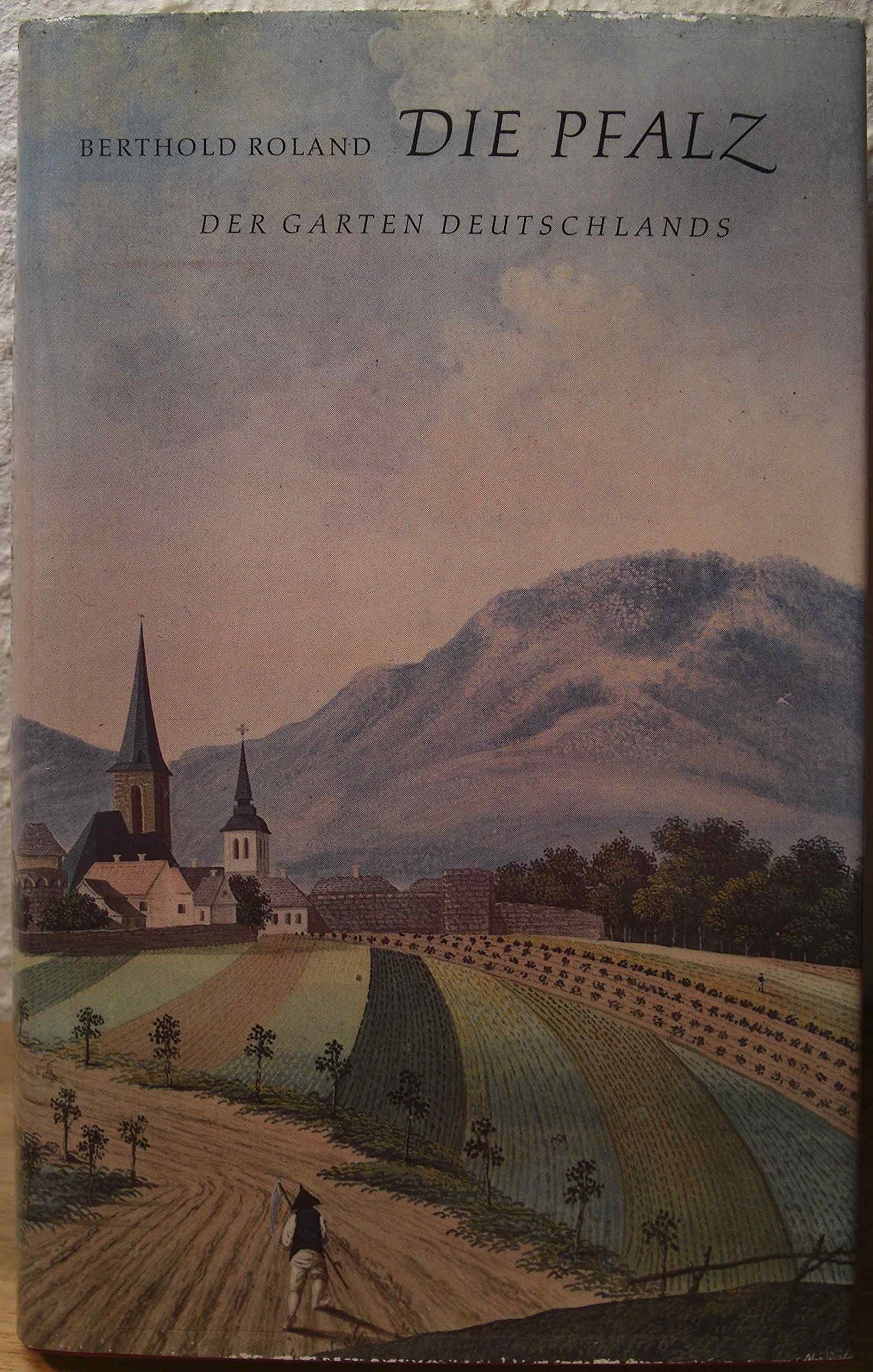 Die Pfalz. Der Garten Deutschlands. Ein geliebtes Land Leisure, Home & Garden