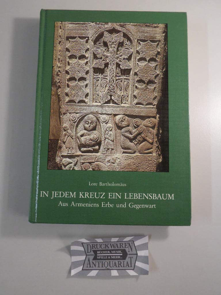 In jedem Kreuz ein Lebensbaum. Aus Armeniens Erbe und Gegenwart Books