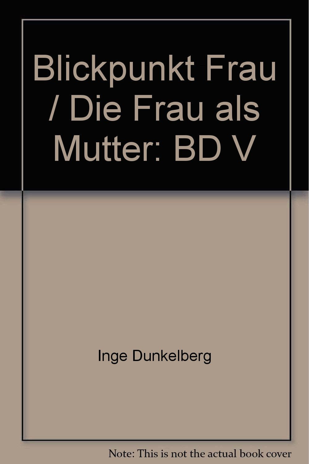 Blickpunkt Frau / Die Frau als Mutter Books