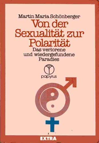Von der Sexualitaet zur Polaritaet Das verlorene und wiedergefundene Paradies Books