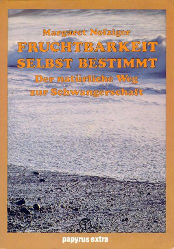 Fruchtbarkeit selbst bestimmt. Der natürliche Weg zur Schwangerschaft Books