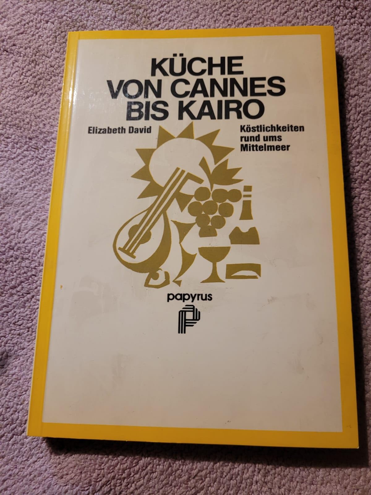 Küche von Cannes bis Kairo - Köstlichkeiten rund ums Mittelmeer. Books