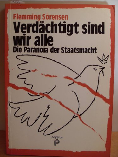 Verdächtigt sind wir alle. Die Paranoia der Staatsmacht Books