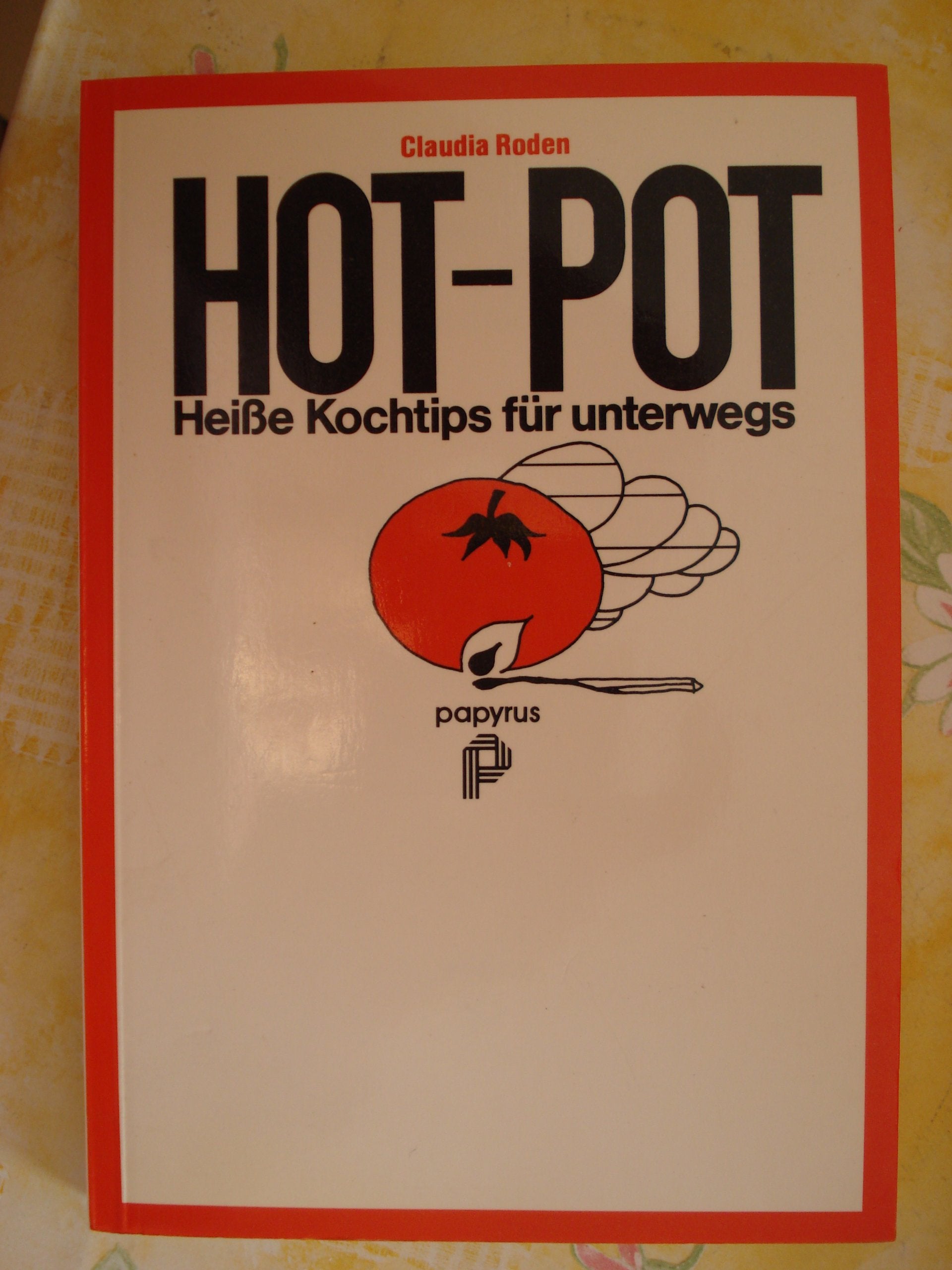 Hot - Pot. Heiße Kochtips für unterwegs Books