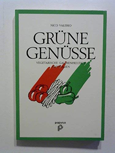Grüne Genüsse. Vegetarische Gaumenfreuden aus Italien Books